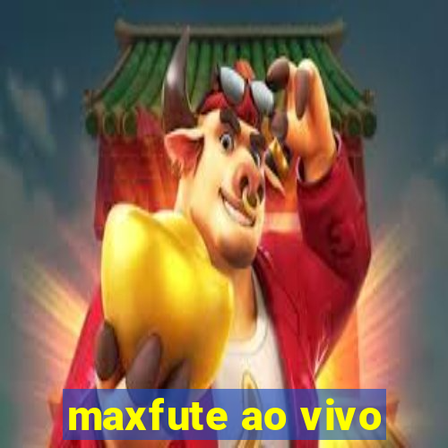 maxfute ao vivo